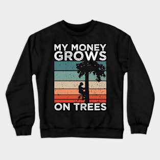 My Money Grows On Trees Crewneck Sweatshirt